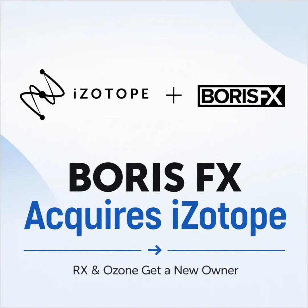 Boris FX, iZotope 인수 — RX · Ozone의 새로운 주인이 정해졌다